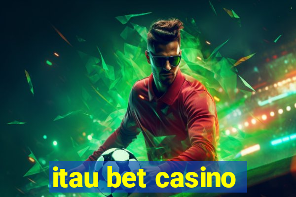 itau bet casino